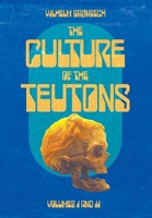 The Culture of the Teutons: Volumes 1 and 2 1452811334 Book Cover
