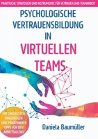 Psychologische Vertrauensbildung in virtuellen Teams: Praktische Strategien und Instrumente für Vertrauen und Teamarbeit (German Edition) 3759760295 Book Cover