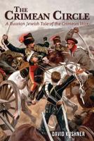 The Crimean Circle: A Russian Jewish Tale of the Crimean War 1477450602 Book Cover
