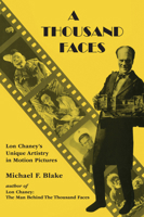 Lon Chaney: The Man Behind the Thousand Faces 1879511215 Book Cover