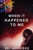 When It Happened To Me B0GKXRY29Q Book Cover