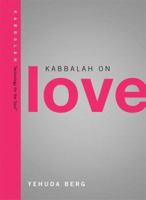 Kabbalah on Love (Technology for the Soul) 1571895574 Book Cover