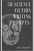 50 Science Fiction Writing Prompts 1520363648 Book Cover
