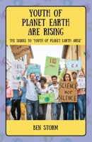 Youth of Planet Earth Are Rising: The Sequel to Youth of Planet Earth: Arise 1977251811 Book Cover