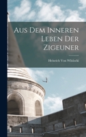 Aus Dem Inneren Leben Der Zigeuner 1016410468 Book Cover