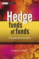 Hedge Funds of Funds: A Guide for Investors 0470062053 Book Cover