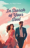 In Search of Your Soul: The Beginning of the Journey 3000781366 Book Cover
