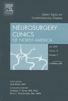 Select Topics on Cerebrovascular Disease, An Issue of Neurosurgery Clinics (The Clinics: Surgery) 1437702643 Book Cover