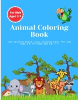 Kids Coloring Books Animal Coloring Book: For Kids Aged 3-7. 40 Pages Size 8.5" x 11" B08WYG58C8 Book Cover