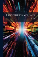 Proceedings, Volumes 15-16 1286496411 Book Cover