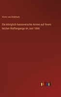 Die königlich hannoversche Armee auf ihrem letzten Waffengange im Juni 1866 1148106693 Book Cover