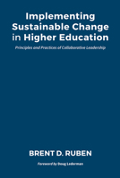 Implementing Sustainable Change in Higher Education: Principles and Practices of Collaborative Leadership 1642674419 Book Cover