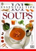 Soups (101 Essential Tips) 0789419807 Book Cover