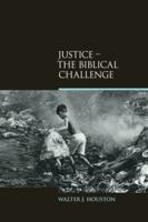 Justice: The Biblical Challenge 1845538889 Book Cover