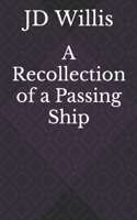 A Recollection of a Passing Ship B0BRLZ3Z8L Book Cover