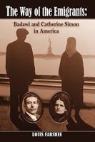 The Way of the Emigrants: Badawi and Catherine Simon in America 1449047718 Book Cover