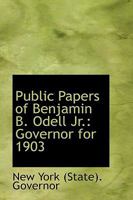 Public Papers of Benjamin B. Odell, Jr 1103397729 Book Cover