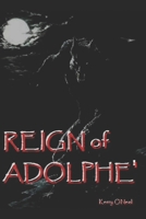 Reign of Adolphe' 1696413419 Book Cover