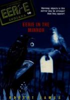 Eerie in the Mirror (Eerie, Indiana) 038080106X Book Cover