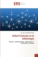 Robert Estivals et la bibliologie 620343566X Book Cover