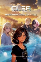 Operation Zero Bullying (Clea, the Ethical Hacker) B0H286KQ16 Book Cover