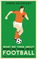 What We Think about When We Think about Soccer 0143132679 Book Cover