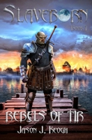 Rebels of Tír (Slaveborn) 1068278625 Book Cover
