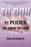 Tu Don: El Poder de Sanar tu Vida 8409067641 Book Cover