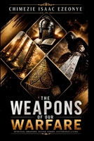 THE WEAPON OF OUR WARFARE B0H9J97XR8 Book Cover