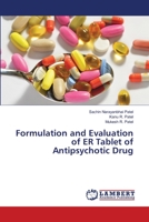 Formulation and Evaluation of ER Tablet of Antipsychotic Drug 3659414565 Book Cover