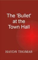 The Bullet at the Town Hall, sixth edition 1738503844 Book Cover