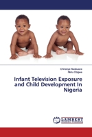 Infant Television Exposure and Child Development In Nigeria 6139971667 Book Cover