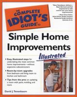 The Complete Idiot's Guide to Simple Home Improvements, Illustrated 1592572944 Book Cover