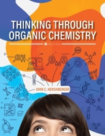 Thinking Through Organic Chemistry 1793533253 Book Cover