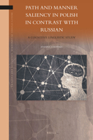 Path and Manner Saliency in Polish in Contrast with Russian: A Cognitive Linguistic Study 9004360336 Book Cover