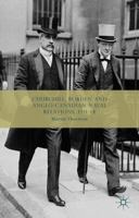 Churchill, Borden and Anglo-Canadian Naval Relations, 1911-14 1349453307 Book Cover