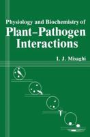 Physiology and Biochemistry of Plant-Pathogen Interactions 1468411519 Book Cover