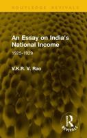 An Essay on India's National Income: 1925-1929 (Routledge Revivals) 1041326084 Book Cover