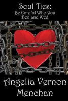 Soul Ties: Be Careful Who You Bed and Wed 1493759663 Book Cover