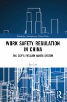 Work Safety Regulation in China: The Ccp's Fatality Quota System 1032222557 Book Cover