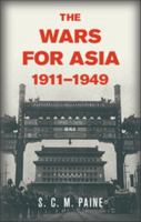 The Wars for Asia, 1911-1949 1107697476 Book Cover