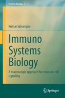 Immuno Systems Biology: A macroscopic approach for immune cell signaling 1461474590 Book Cover
