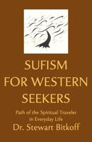 Sufism for Western Seekers: Path of the Spiritual Traveler in Everyday Life 0615562809 Book Cover