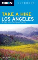 Moon Take a Hike Los Angeles: 86 Hikes within Two Hours of the City 1612381626 Book Cover