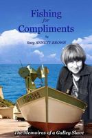 Fishing for Compliments: The Memoires of a Galley Slave 1519191340 Book Cover