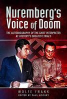 Nuremberg's Voice of Doom: The Autobiography of the Chief Interpreter at History's Greatest Trials 1526737515 Book Cover
