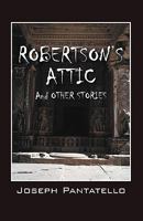 Robertson's Attic 1432733338 Book Cover