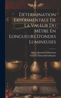 Détermination Expérimentale De La Valeur Du Mètre En Longueurs D'ondes Lumineuses 1020253940 Book Cover