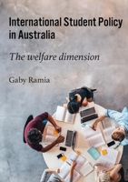 International Student Policy in Australia: The welfare dimension 1743329792 Book Cover