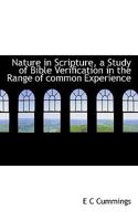 Nature in Scripture, a Study of Bible Verification in the Range of Common Experience 1166320855 Book Cover